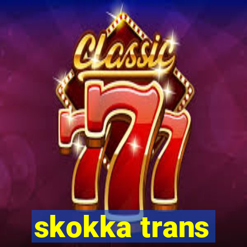 skokka trans